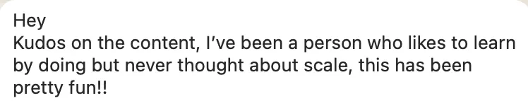 Learner who always liked learning by doing but never considered scale says the content has been pretty fun