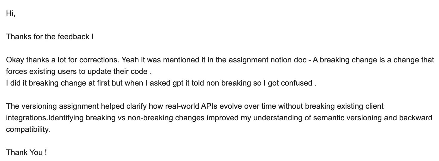 Learner says the versioning assignment clarified breaking changes, semantic versioning and backward compatibility in real APIs