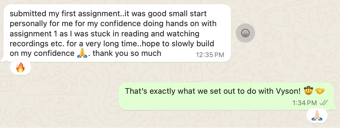 Learner submitted their first assignment after being stuck reading and watching recordings for a long time, saying it built their hands-on confidence
